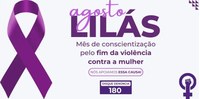Agosto Lilás: Mês de conscientização e combate à violência contra a mulher.