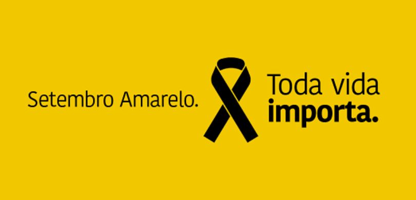 Setembro Amarelo - Mês de Prevenção ao Suicídio. 